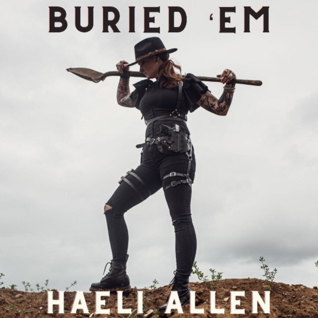 Buried ‘Em - Single by Haeli Allen | Spotify