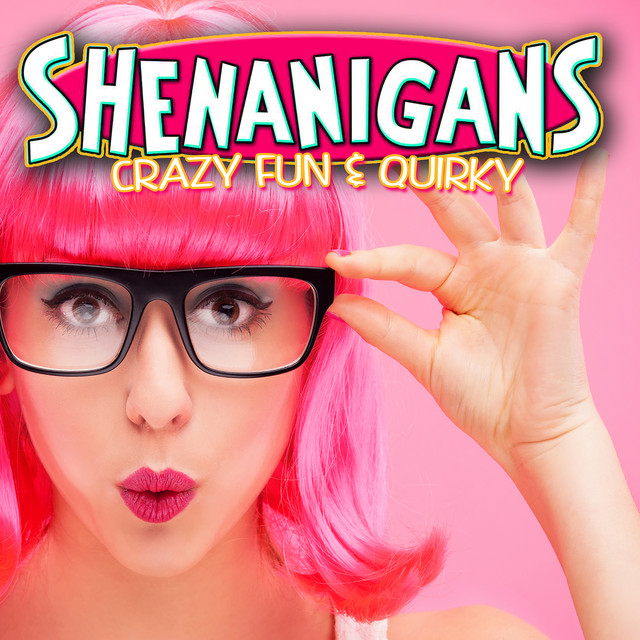 Shenanigans: Crazy, Fun & Quirky cover