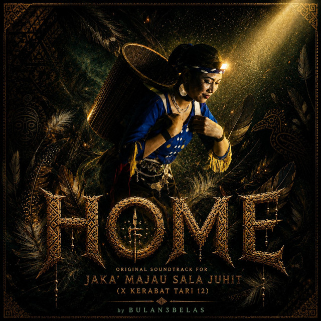 Home: Original Soundtrack for Jaka' Majau Sala Juhit (X Kerabat Tari 12) [Special Version] cover art