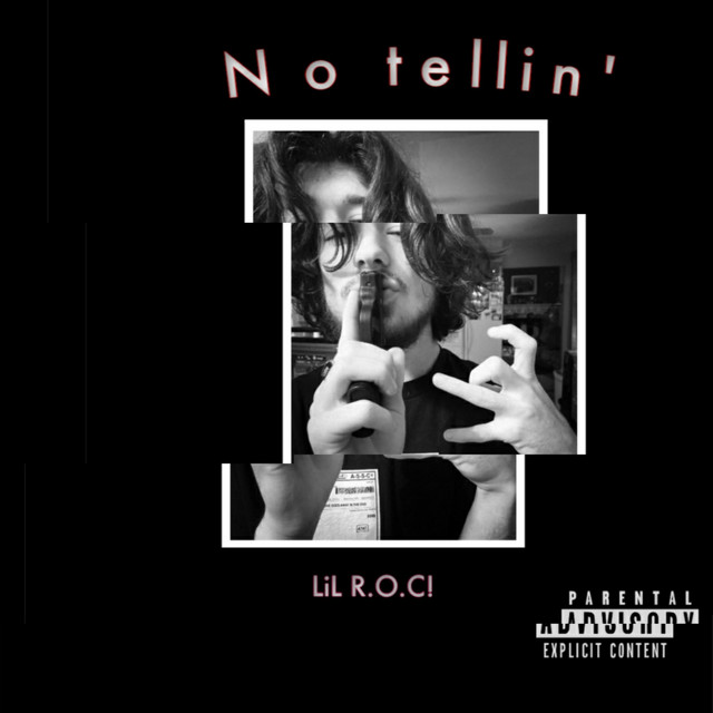 No Tellin'` - Single by Lil R.O.C | Spotify