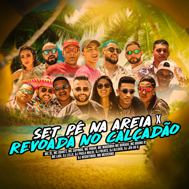 Set Pé na Areia X Revoada no Calçadão (feat. Mc Sapinha, MC Fahah, MC Bruno IP, Mc Maromba, DJ PBeats, DJ Paula Maldi, MC Buraga, DJ Jé Du 9, DJ Negritinho, MC Lari, Dj Olliver & MB Mexicano)