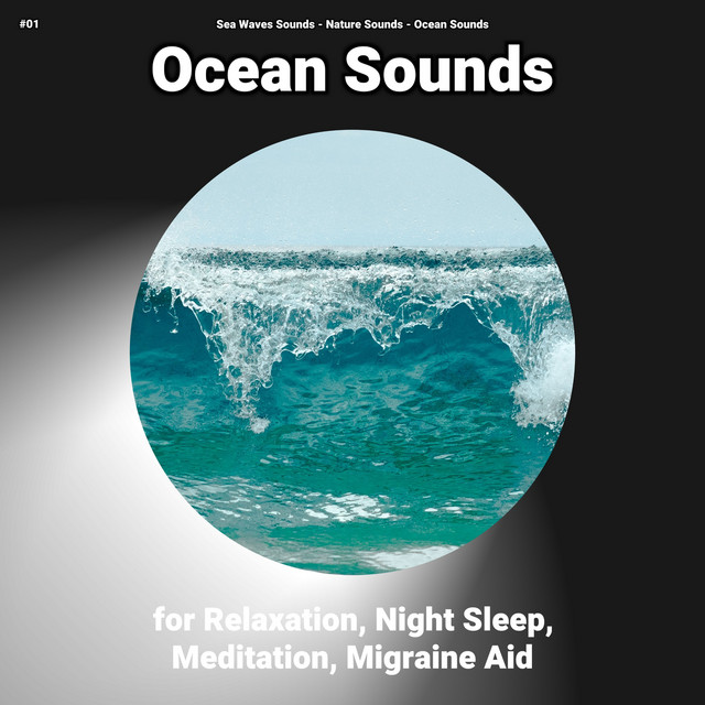 #01 Ocean Sounds for Relaxation, Night Sleep, Meditation, Migraine Aid cover art