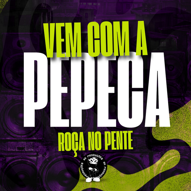 VEM COM A PEPECA ROÇA NO PENTE