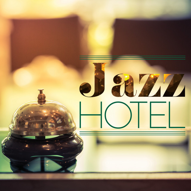 Jazz Hotel: Fine Smooth Jazz Songs for Hotel Receptions cover
