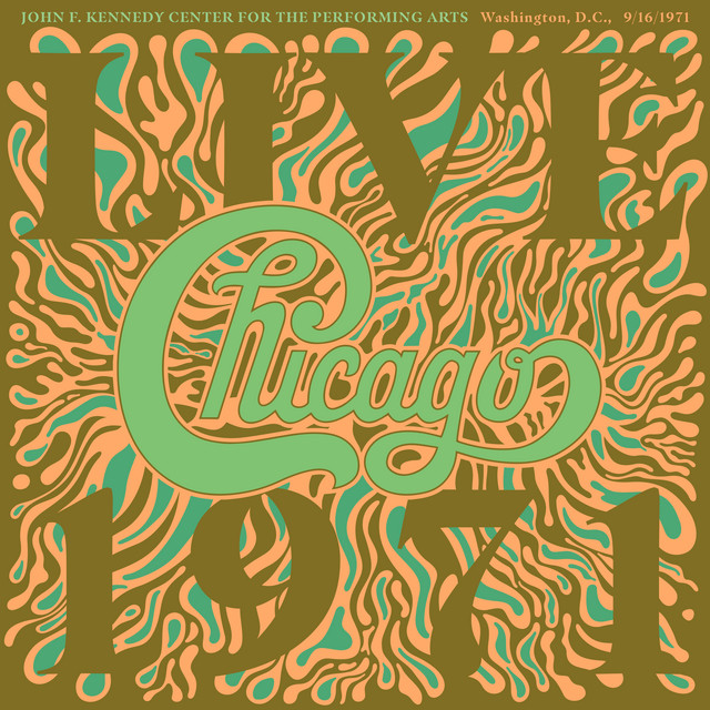 Chicago At The John F. Kennedy Center For The Performing Arts, Washington D.C. (9/16/1971) [Live]