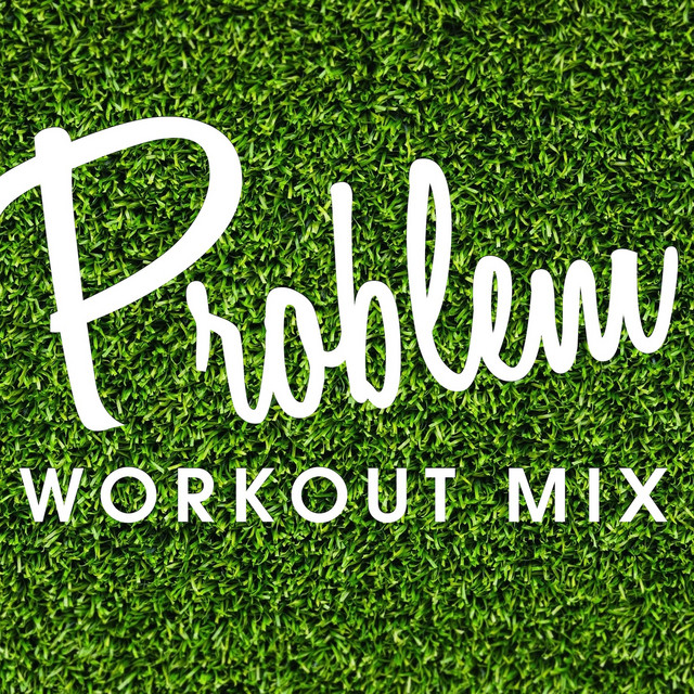 Problem - Single - Single by Power Music Workout | Spotify