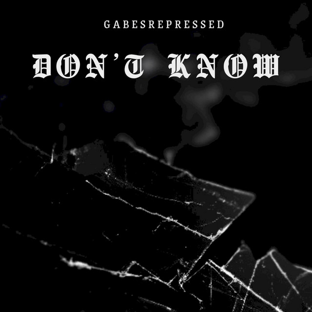 Gabesrepressed – Don't Know