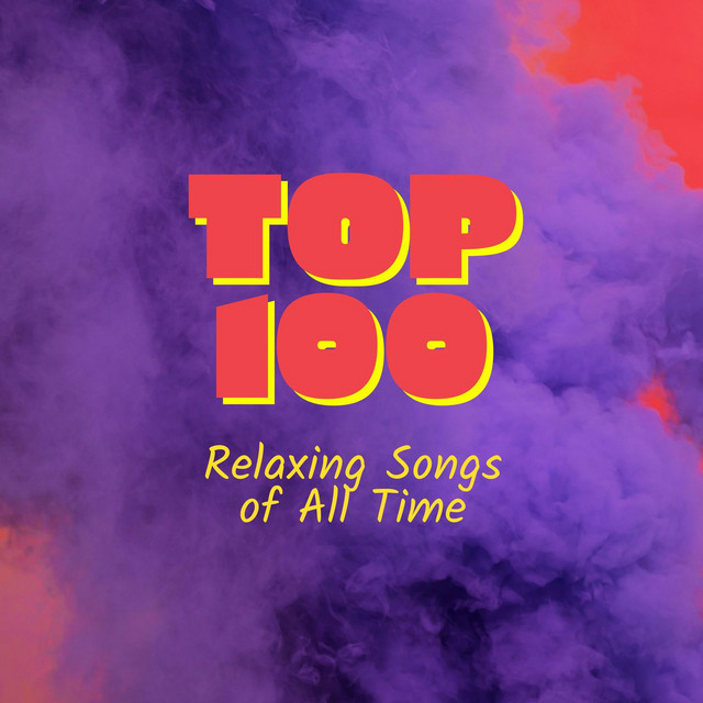 Top 100 Relaxing Songs of All Time: Calming Music for Sleep, Meditation, Spa, Relaxation cover art
