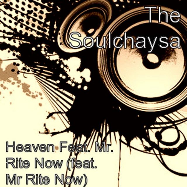 Heaven (feat. Mr. Rite Now) - song and lyrics by The Soulchaysa, Mr ...