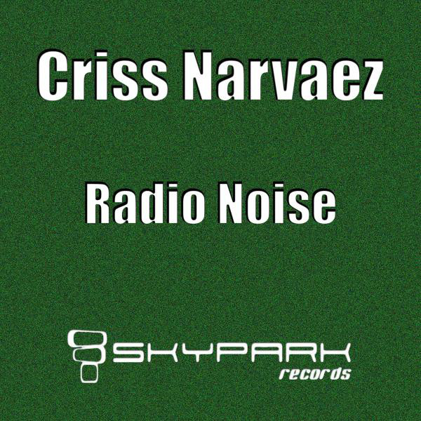 Radio Noise - Single by Criss Narvaez | Spotify
