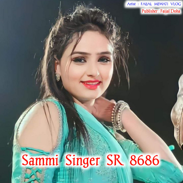 Sammi Singer SR 8686 - Single by FAIJAL MEWATI VLOG | Spotify