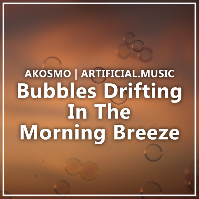 Bubbles Drifting in the Morning Breeze cover
