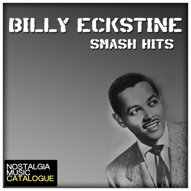 Smash Hits Billy Eckstine Album By Billy Eckstine Spotify