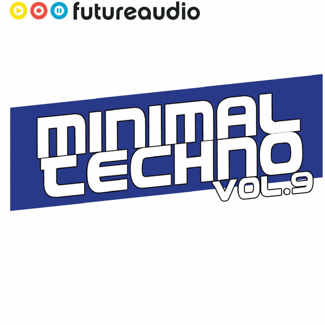 Minimal Techno Vol. 9 - Compilation by Various Artists | Spotify
