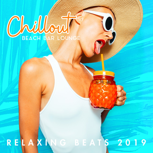 Chillout Beach Bar Lounge Relaxing Beats 2019 cover art