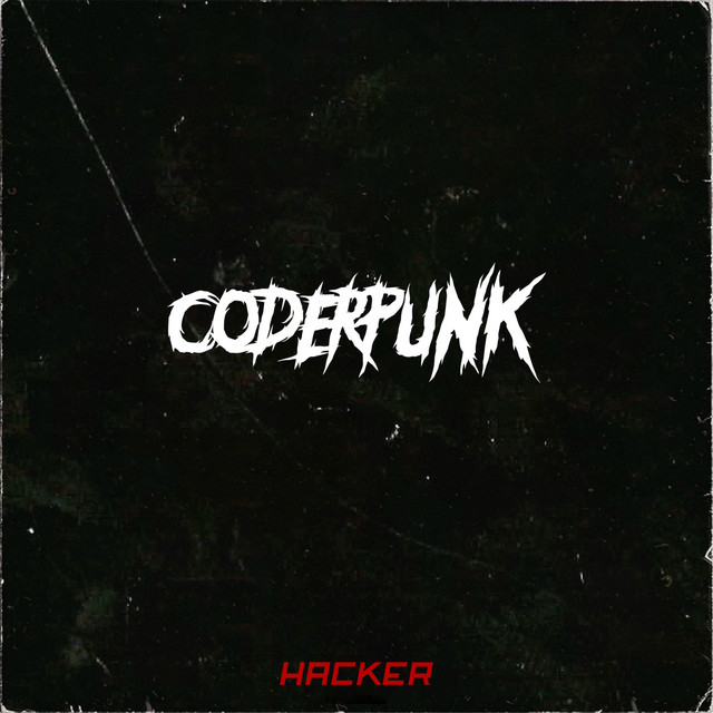 Hacker - Album by CODERPUNK | Spotify