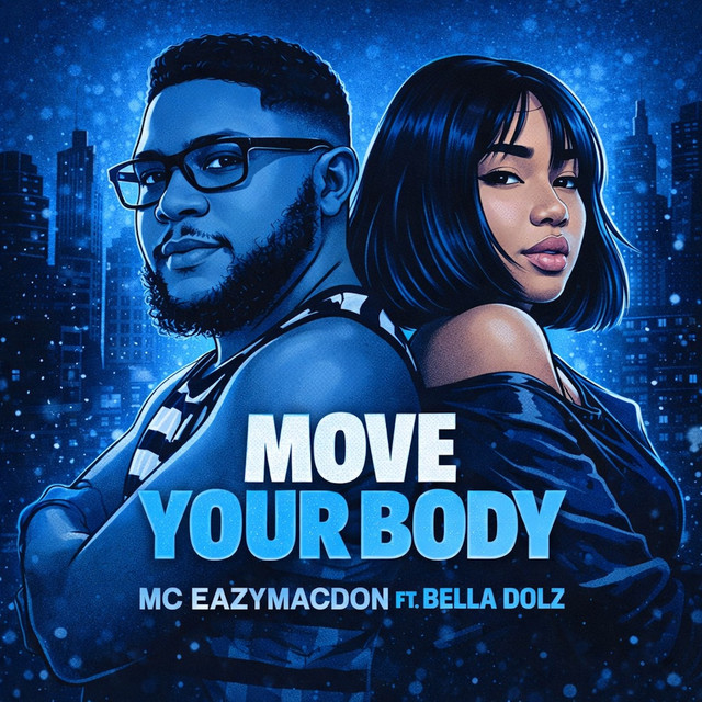 Move Your Body - song and lyrics by MC EazyMacdon, Bella dolz