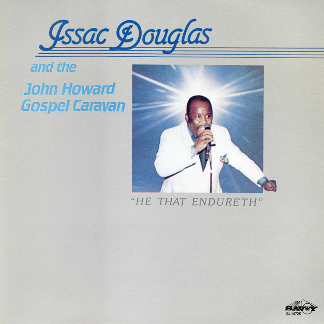 He That Endureth — Rev. Isaac Douglas & The John Howard Gospel Caravan
