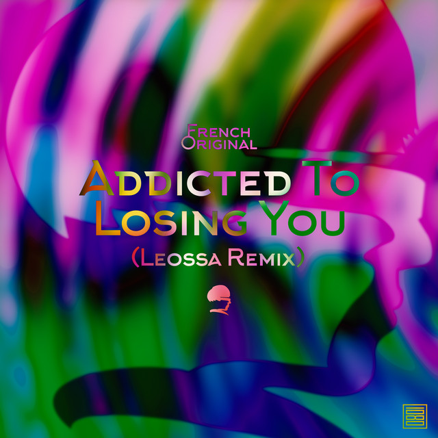 Addicted to Losing You - Leossa Remix