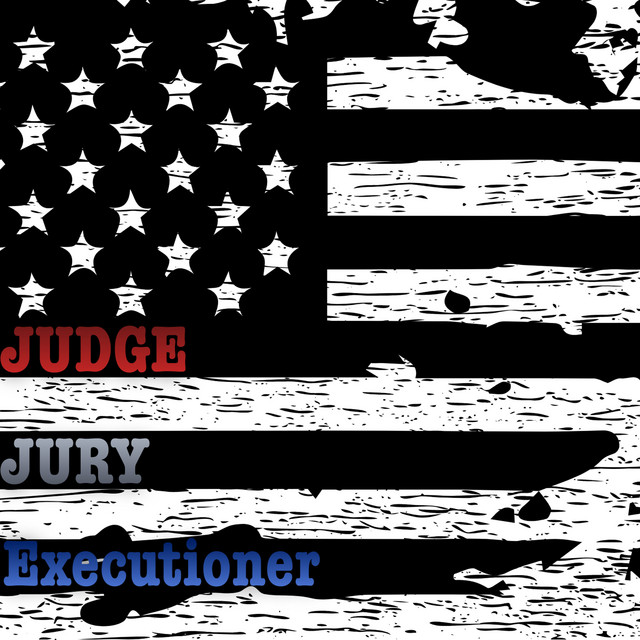 Judge, Jury, Executioner