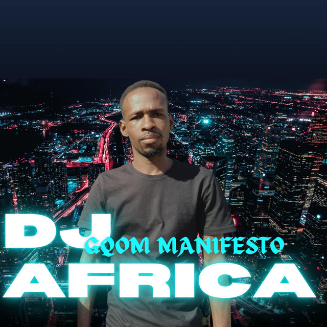 GQOM MANIFESTO - Single by DJ Africa | Spotify