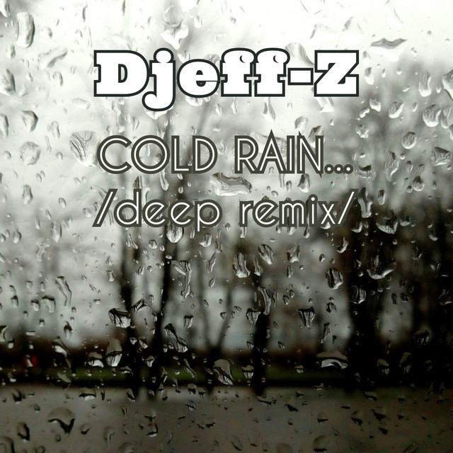Обкладинка: Cold Rain... - Deep Remix — Djeff-Z