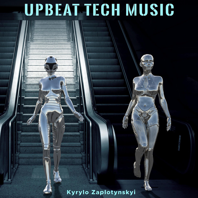 Cover art: Upbeat Tech Music — Kyrylo Zaplotynskyi