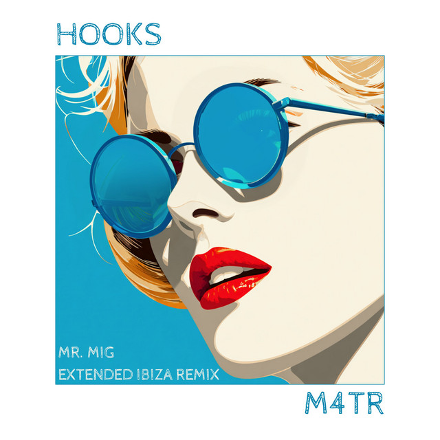 M4TR - Hooks (feat. AJ Solaris) [Mr. Mig Ibiza Remix] (Remix by Mr.