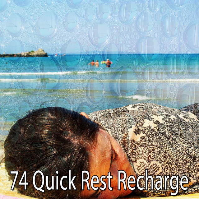 74 Quick Rest Recharge - Album by Bedtime Lullabies | Spotify