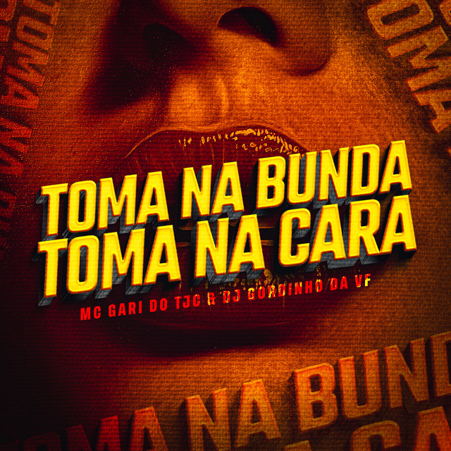 Toma na Bunda Toma na Cara