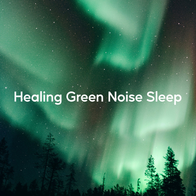 Healing Green Noise Sleep