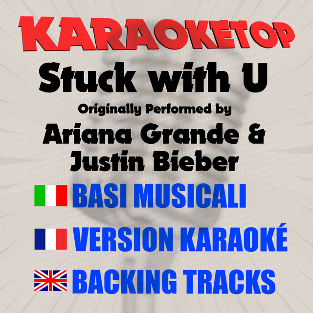 Stuck with U (Originally Performed by Ariana Grande & Justin Bieber) [Karaoke Version]