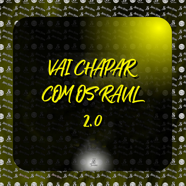 Vai Chapar Com os Raul 2.0