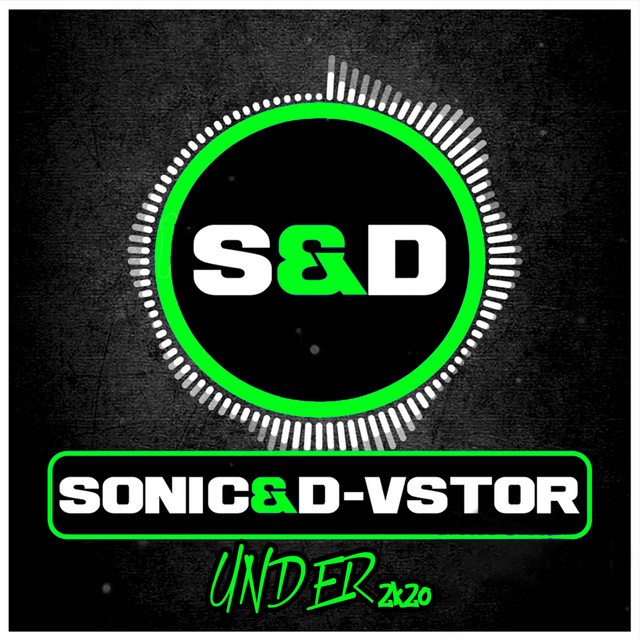 Under 2K20 - Sonic & D-Vstor Remix