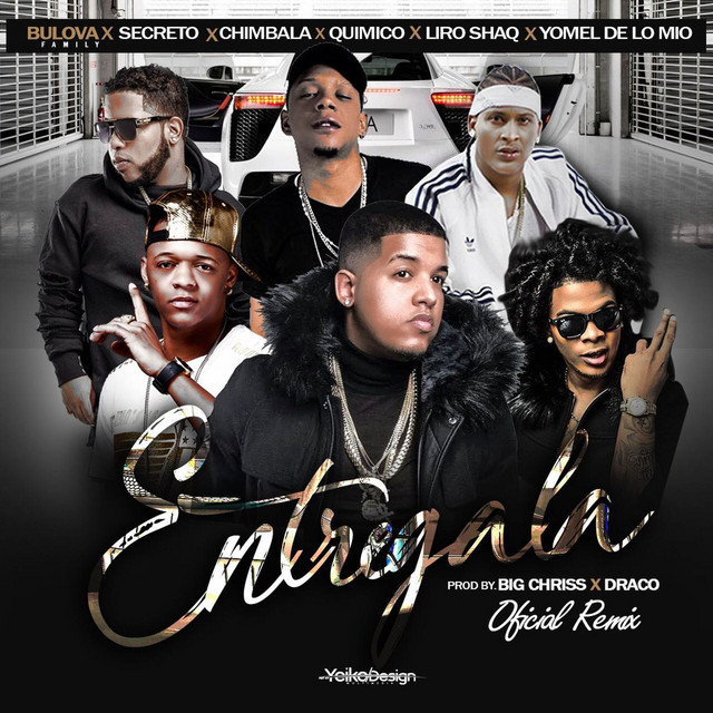 Entregala (Remix) [feat. Secreto, Liroq Shaq, Chimbala, Quimico & Yomel]