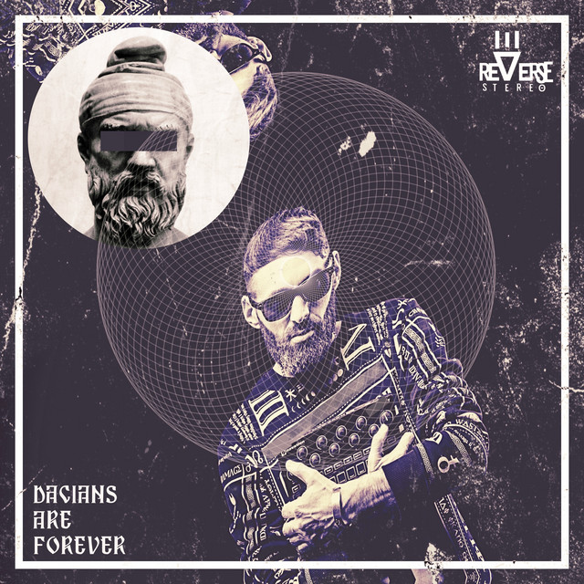 Reverse Stereo – Dacians Are Forever