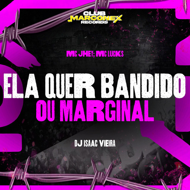 Ela Quer Bandido ou Marginal