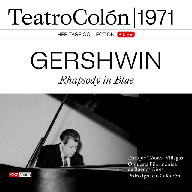 Gershwin: Rhapsody in Blue (Live at Teatro Colón, Buenos Aires, 28/11/1971) [Restauración 2024]