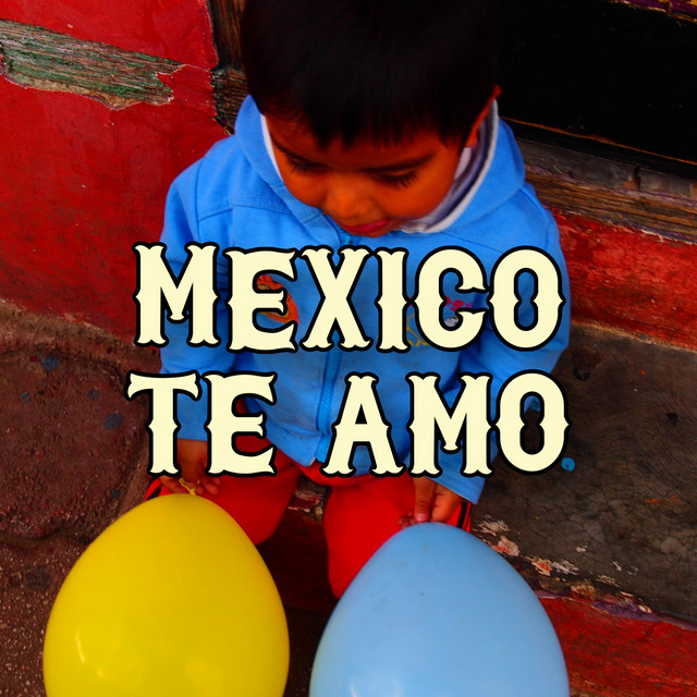 Обкладинка: MEXICO TE AMO — Kin Chi Kat