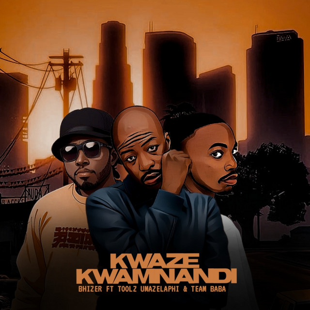 Kwaze Kwamnandi (feat. Toolz Umazelaphi, Team Baba) - song and lyrics ...
