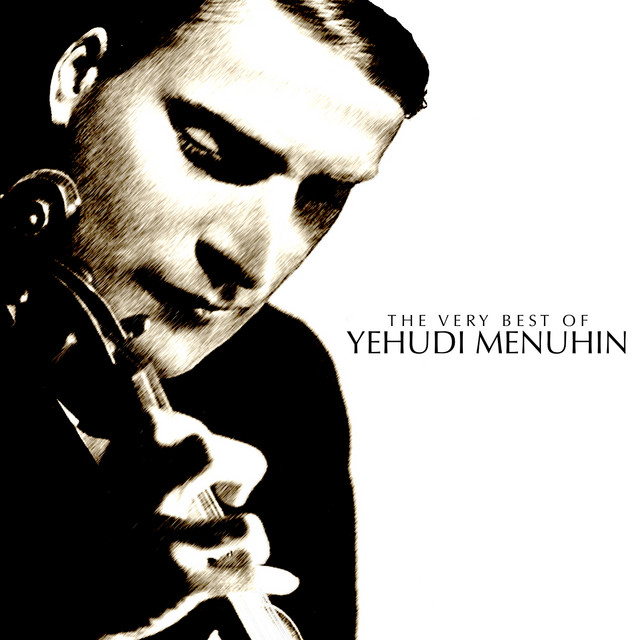 The Very Best of Yehudi Menuhin - Compilation by Yehudi Menuhin