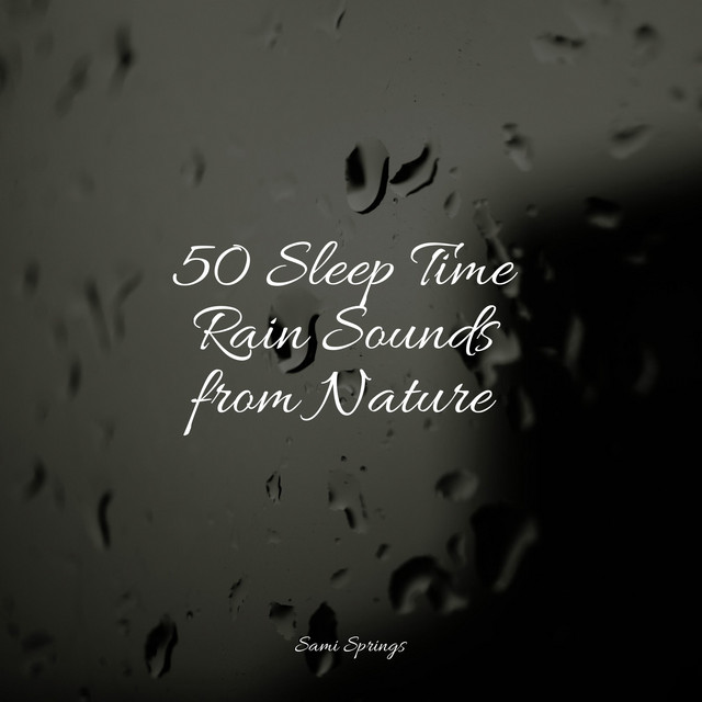 50 Sleep Time Rain Sounds from Nature - Album by Tinnitus Aid | Spotify