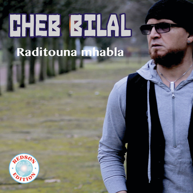 Cheb Bilal - Raditouna Mhabla cover art
