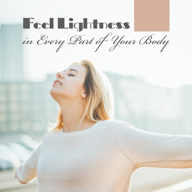 Feel Lightness in Every Part of Your Body – Chill Out with Jazz and ...