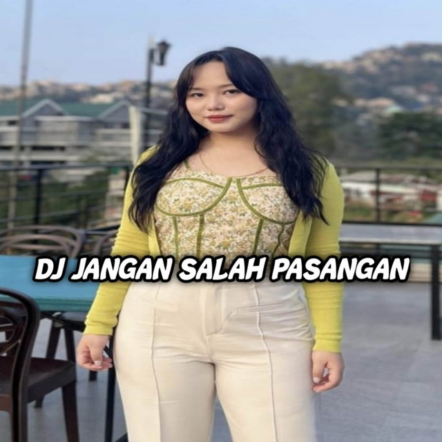 DJ Jangan Salah Pasangan