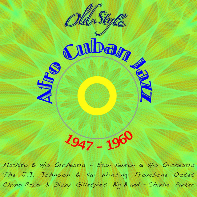 Afro Cuban Jazz 1947-1960 (Original Remastered) - Compilation by