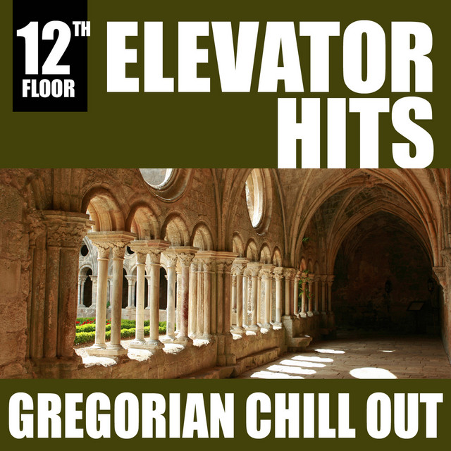 Elevator Hits, 12th Floor: Gregorian Chill Out cover