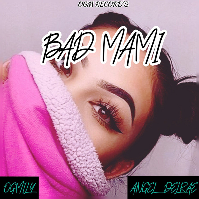 bad mami - Single by Ogmily | Spotify