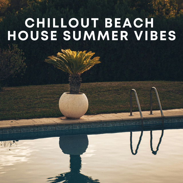 Chillout Beach House Summer Vibes