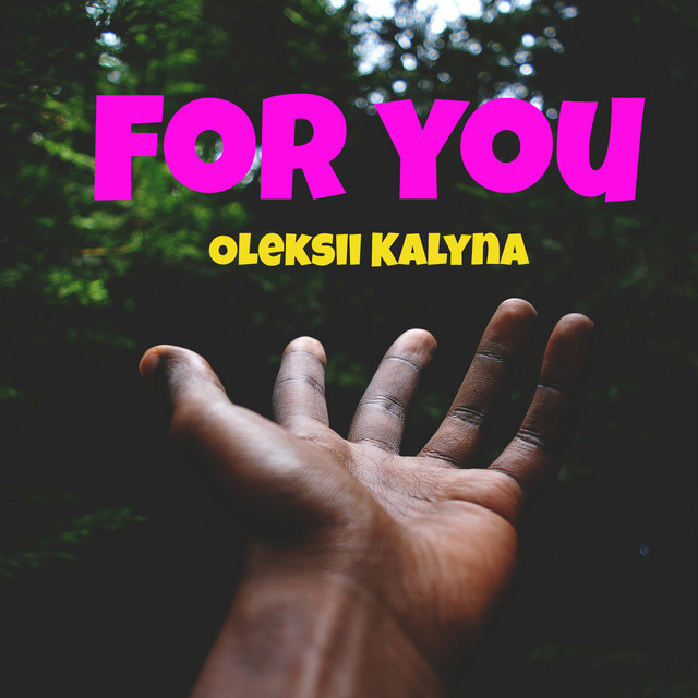 Обкладинка: For you — Oleksii Kalyna